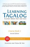 Learning Tagalog - Fluency Made Fast And Easy - Course Book 3 (part Of 7-book Set) Color + Free Audio Download di Frederik De Vos, Fiona De Vos edito da Learning Tagalog