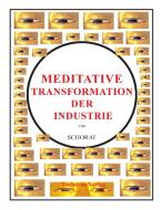 Meditative Transformation der Industrie di Wolfgang Schorat edito da TonStrom Verlag