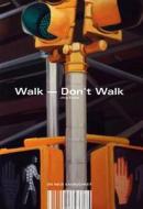 Walk - Don't Walk di Ute Kaldune edito da Die Neue Sachlichkeit