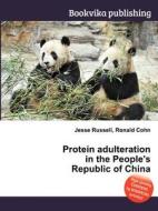 Protein Adulteration In The People\'s Republic Of China edito da Book On Demand Ltd.