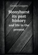 Stonyhurst Its Past History And Life In The Present di George Gruggen edito da Book On Demand Ltd.