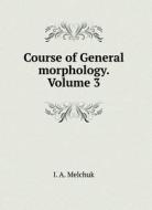 GENERAL MORPHOLOGY COURSE. VOLUME 3 di I. A. MELCHUK edito da LIGHTNING SOURCE UK LTD