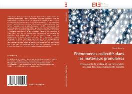 Phénomènes collectifs dans les matériaux granulaires di Daniel Bonamy edito da Editions universitaires europeennes EUE