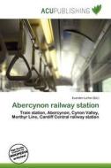 Abercynon Railway Station edito da Acu Publishing