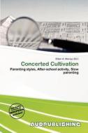 Concerted Cultivation edito da Aud Publishing
