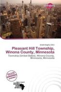 Pleasant Hill Township, Winona County, Minnesota edito da Duct Publishing