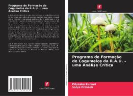 Programa de Formação de Cogumelos da R.A.U. - uma Análise Crítica di Priyanka Kumari, Satya Prakash edito da Edições Nosso Conhecimento