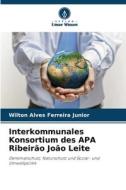 Interkommunales Konsortium des APA Ribeirão João Leite di Wilton Alves Ferreira Junior edito da Verlag Unser Wissen