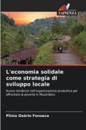 L'economia solidale come strategia di sviluppo locale di Plinio Osório Fonseca edito da Edizioni Sapienza
