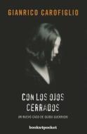 Con los Ojos Cerrados = With the Eyes Closed di Gianrico Carofiglio edito da Urano