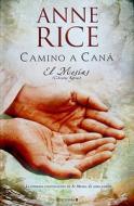 Camino A Cana: El Mesias = Christ the Lord: The Road to Cana di Anne Rice edito da Ediciones B