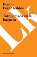 Torquemada En La Hoguera di Benito Perez Galdos edito da LINKGUA EDICIONES