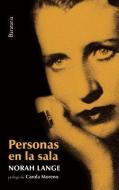 Personas en la Sala = People in the Living Room di Norah Lange edito da Ediciones Barataria