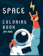 SPACE COLORING BOOK FOR KIDS: OUTER SPAC di MICHAEL NESTOR edito da LIGHTNING SOURCE UK LTD