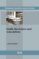 Textile Mechanics and Calculations di J. Hayavadana edito da WOODHEAD PUB INDIA