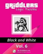 Griddlers Logic Puzzles: Black and White di Griddlers Team edito da Griddlers.Net