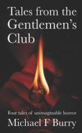 Tales From The Gentlemen's Club di Burry Michael F Burry edito da Independently Published