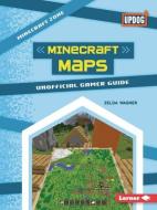 Minecraft Maps di Zelda Wagner edito da LERNER PUBN