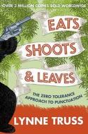Eats, Shoots and Leaves di Lynne Truss edito da HarperCollins Publishers