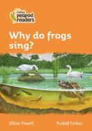 Level 4 - Why Do Frogs Sing? di Jillian Powell edito da HarperCollins Publishers