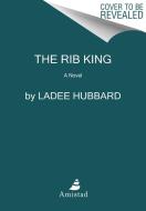The Rib King di Ladee Hubbard edito da AMISTAD PR