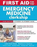 First Aid for the Emergency Medicine Clerkship, Third Edition di Latha Ganti edito da McGraw-Hill Education