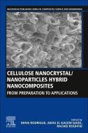 Cellulose Nanocrystal/Nanoparticles Hybrid Nanocomposites: From Preparation to Applications di Rachid Bouhfid, Abou El Kacem Qaiss, Denis Rodrigue edito da WOODHEAD PUB