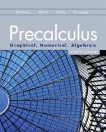 Precalculus: Graphical, Numerical, Algebraic di Franklin Demana, Bert K. Waits, Gregory D. Foley edito da Pearson