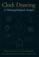 Clock Drawing: A Neuropsychological Analysis di Morris Freedman, Larry Leach, Edith Kaplan edito da OXFORD UNIV PR