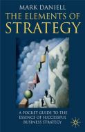 The Elements of Strategy di Mark Daniell edito da Palgrave Macmillan