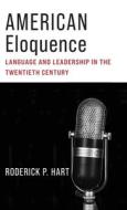 American Eloquence di Roderick P. Hart edito da Columbia University Press