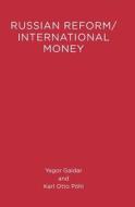 Russian Reform / International Money di Yegor Gaidar, Karl Otto Pohl edito da Mit Press Ltd