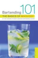 Bartending 101: The Basics of Mixology di Harvard Student Agencies Inc edito da GRIFFIN