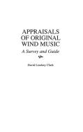 Appraisals of Original Wind Music di David Clark edito da Greenwood