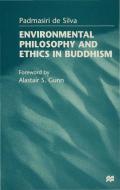 Environmental Philosophy and Ethics in Buddhism di Padmasiri De Silva edito da SPRINGER NATURE