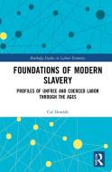 Foundations Of Modern Slavery di Caf Dowlah edito da Taylor & Francis Ltd