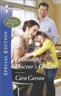 Following Doctor's Orders di Caro Carson edito da Harlequin