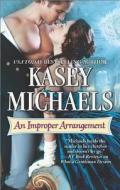 An Improper Arrangement di Kasey Michaels edito da Harlequin Books