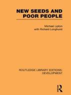 New Seeds And Poor People di Michael Lipton, Richard Longhurst edito da Taylor & Francis Ltd