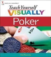Teach Yourself Visually Poker di Dan Ramsey edito da Visual