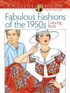 Creative Haven Fabulous Fashions of the 1950s Coloring Book di Ming-Ju Sun edito da Dover Publications Inc.