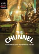 The Chunnel: The Building of a 200-Year-Old Dream di Jil Fine edito da Children's Press(CT)