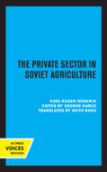 The Private Sector In Soviet Agriculture di Karl-Eugen Wadekin edito da University Of California Press