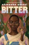 Bitter di Akwaeke Emezi edito da KNOPF