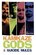 Kamikaze Gods And Suicide Mules di Four Reno Four edito da Iuniverse