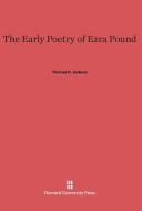 The Early Poetry of Ezra Pound di Thomas H. Jackson edito da Harvard University Press