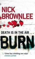 Burn di Nick Brownlee edito da Little, Brown Book Group