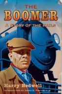 The Boomer di Harry Bedwell edito da University of Minnesota Press