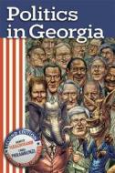 Politics in Georgia di Arnold Fleischmann edito da UNIV OF GEORGIA PR
