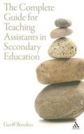 The Complete Guide For Teaching Assistants In Secondary Education di Geoff Brookes edito da Bloomsbury Publishing Plc